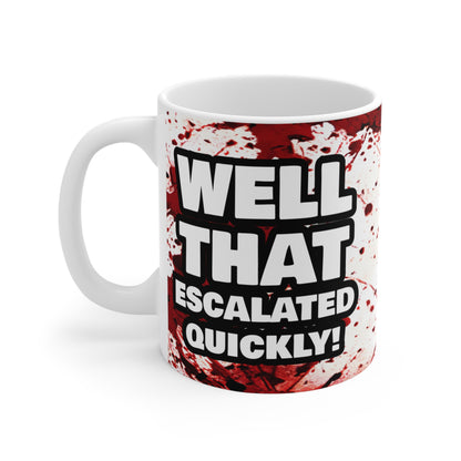 Blood Mug Well that escalated quickly